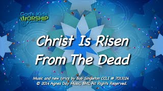 Kids Worship Songs Christ Is Risen From The Dead [upl. by Aynekal]