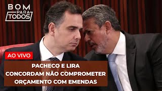 Pacheco e Lira concordam não comprometer orçamento com emendas parlamentares  BPT 2108 [upl. by Lepp]