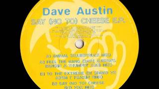 Dave Austin  Say no to Cheese [upl. by Acinonrev]