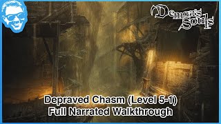 Depraved Chasm Level 51  Full Narrated Walkthrough  Demons Souls Remake 4k HDR [upl. by Ervine]