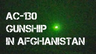 AC130 GUNSHIP SUPPORTING SPECIAL FORCES IN AFGHANISTAN [upl. by Tuorah]