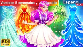 Vestidos Elementales y La Doncella 👸🌈 Elemental Story in Spanish WOASpanishFairyTales [upl. by Hyland713]