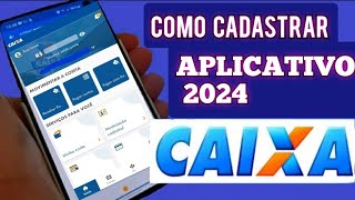 como cadastrar no Aplicativo do Banco CAIXA ECONÔMICA FEDERAL 2024 Nova versão [upl. by Annie]