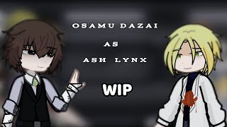 WIP BSD react to Osamu Dazai As Ash Lynx BSDxBANANA FISH  Requested by Niffty1029 [upl. by Cyndia280]