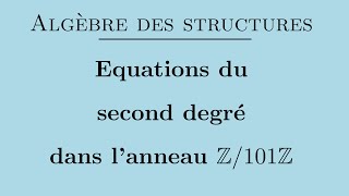 Equations du second degré dans lanneau Z101Z [upl. by Emelita]