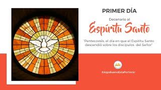 Decenario al Espíritu Santo  primer día [upl. by Dleifxam699]