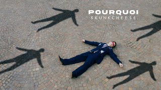 Skunkcheese  Pourquoi Clip officiel [upl. by Leamsi]