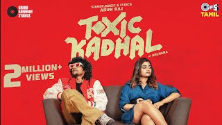 Arun Raj  Toxic Kadhal Music Video  ft Archana Ravichandran  Tips Tamil [upl. by Feune98]