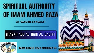 Spiritual Authority Ala Hadrat Imam Ahmed Raza  UrseRadawi 2024  Shaykh Abd alHadi alQadiri [upl. by Marlane]