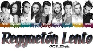 CNCO Little Mix  Reggaetón Lento Color Coded Lyrics [upl. by Yraillih570]