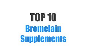 Best Bromelain Supplements  Top 10 Ranked [upl. by Weinhardt841]