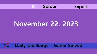 Microsoft Solitaire Collection  Spider Expert  November 22 2023  Daily Challenges [upl. by Cormac]