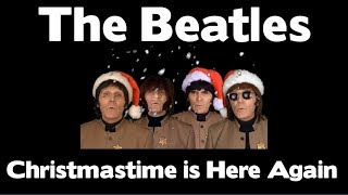 THE BEATLES  CHRISTMASTIME IS HERE AGAIN [upl. by Mandel]