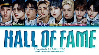 Stray Kids Hall of Fame Lyrics 스트레이 키즈 위인전 가사 Color Coded Lyrics [upl. by Elleiand]