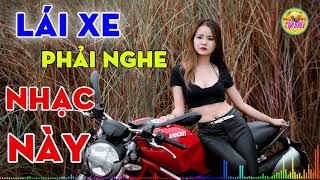 LÁI XE PHẢI NGHE NHẠC NÀY  Có Mất Tiền Chưa Chắc Đã Được Nghe Tuyệt Phẩm Hay Như Thế này [upl. by Gnilrad650]