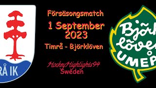 FÖRSÄSONG  TIMRÅ VS BJÖRKLÖVEN  1 SEPTEMBER 2023  HIGHLIGHTS [upl. by Tori]