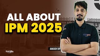 All About IPM 2025  A Complete Guide to IPM📝 IPM Exam Pattern amp Placement Report  Supergrads [upl. by Erusaert]