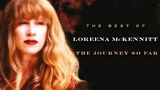 Loreena McKennitt  The Journey So Far [upl. by Holtorf]