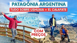 ROTEIRO COMPLETO DE USHUAIA  EL CALAFATE o melhor da Patagônia Argentina com preços 2024 [upl. by Pet]