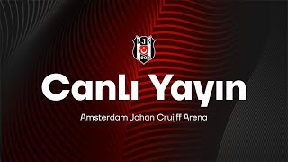 Ajax  Beşiktaş Maç Önü  AJAvBJK [upl. by Arutnev]