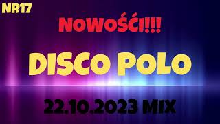 ✅NOWOŚĆI DISCO POLO  PAŹDZIERNIK  221023  SUPER SKŁADANKA  MIX  NR 17  RMX  gomelmusic [upl. by Barabbas]