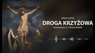 Droga Krzyżowa na Wielki Piątek [upl. by Ahsimin7]