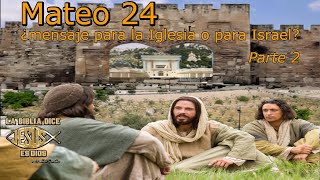 Mateo 24 ¿mensaje para la Iglesia o para Israel [upl. by Aekin21]