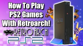 How To Play PS2 Games With RetroArch New PCSX2 Core [upl. by Akfir520]