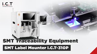 ICT｜ SMT Traceability The ICT310P PCB Labeling Machine [upl. by Mannos]