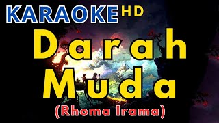 DARAH MUDA  RHOMA IRAMA  KARAOKE TERBAIK [upl. by Ecadnak]