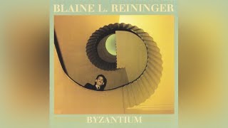 2004 • Blaine L Reininger — Byzantium [upl. by Edna]