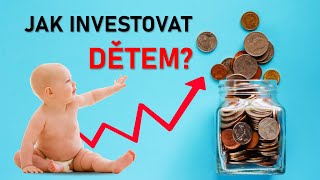 Jak investovat dětem [upl. by Odab]