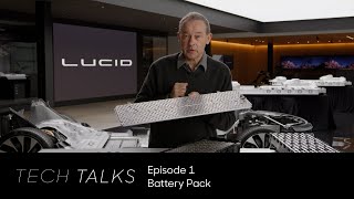 Battery Pack  Tech Talks  Lucid Motors [upl. by Haibot]