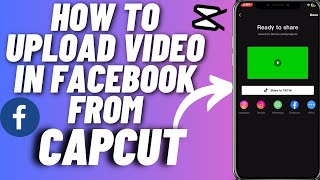 How To Upload Video In Facebook From Capcut  Quick amp Easy [upl. by Dawson]