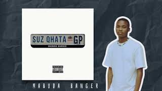 Mabuda Banger  SUZ QHATHA JOE  SOSH PLATA COVER [upl. by Nikita449]