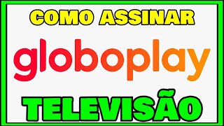 COMO ASSINAR GLOBOPLAY NA TV Acessar GLOBOPLAY na Televisão ATUALIZADO  BÔNUS [upl. by Acilef]