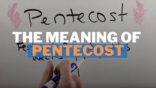 The Meaning of Pentecost [upl. by Doll975]