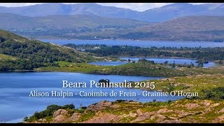 West Cork The Beara Peninsula 2014 Songs by Alison Halpin Caoimhe de Frein Grainne OHogan [upl. by Tami]