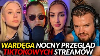 WARDĘGA  NOCNY PRZEGLĄD TIKTOKOWYCH LIVE [upl. by Tra]