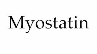 How to Pronounce Myostatin [upl. by Laux270]