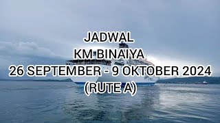 JADWAL KM BINAIYA 26 SEPTEMBER  9 OKTOBER 2024 RUTE A [upl. by On]