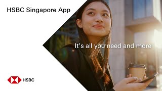 Enjoy secure and seamless everyday banking with HSBC Singapore App at your fingertips [upl. by Mylander520]