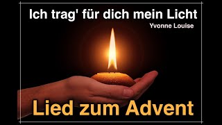 quotIch trag für dich mein Lichtquot Lied zum Advent von Yvonne Louise [upl. by Ahsekram]