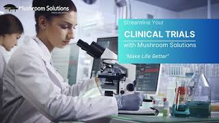 Streamline Your Clinical Trials with mushroomsolutions Innovative Solutions for Clinical Trials [upl. by Fosdick]