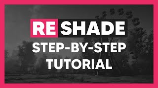 ReShade Tutorial  A Step by Step Guide for Beginners 2021 Edition [upl. by Knuth589]