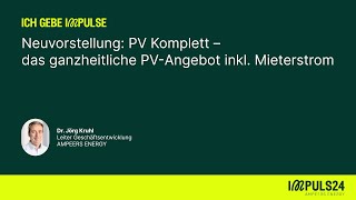 IMPULS24 Neuvorstellung PV Komplett – das ganzheitliche PVAngebot inklusive Mieterstrom [upl. by Allistir]