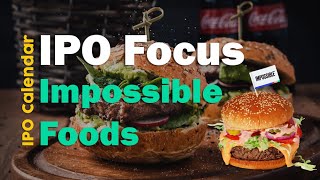 Impossible Foods  IPO Focus  Plantbased Food Company [upl. by Hulbig]