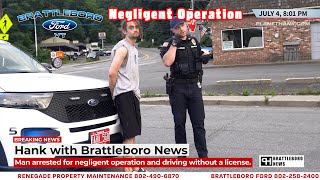 Man arrested for negligent operation and driving without a license brattleboronews [upl. by Hildagard577]