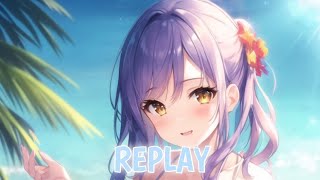 Nightcore  Replay Lyrics [upl. by Dewain]