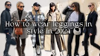 How to wear leggings in style in 2024  fashion tips amp outfit ideas [upl. by Hunt965]